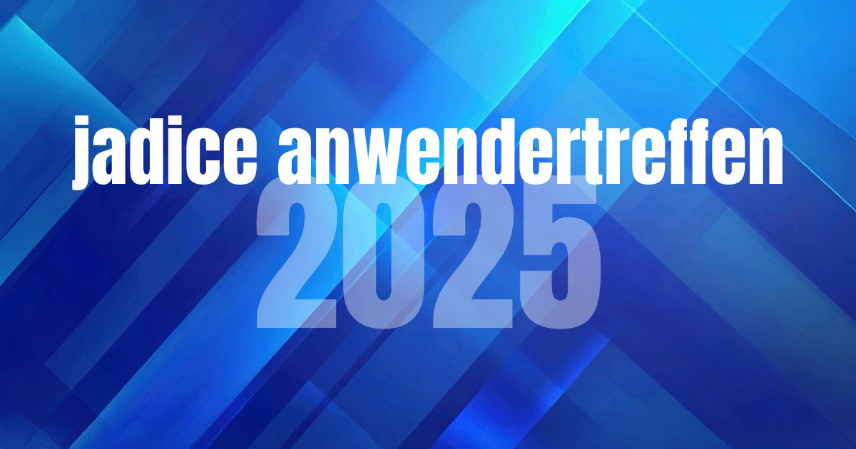 Ankündigung jadice Anwendertreffen 2025